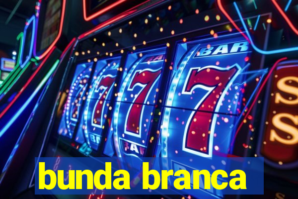 bunda branca