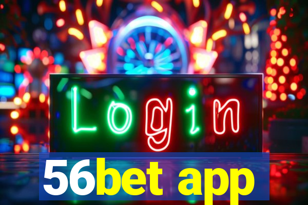 56bet app