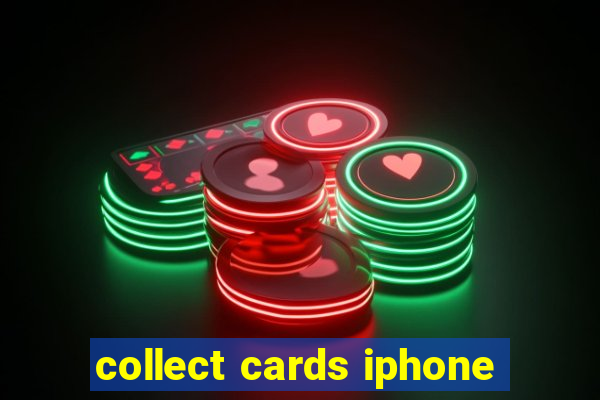 collect cards iphone