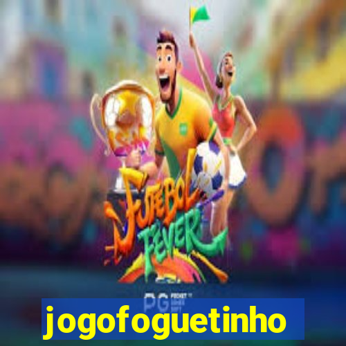 jogofoguetinho