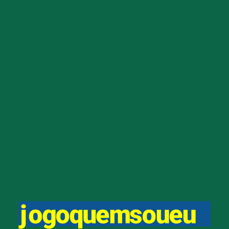 jogoquemsoueu