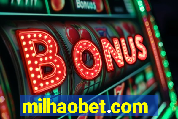 milhaobet.com