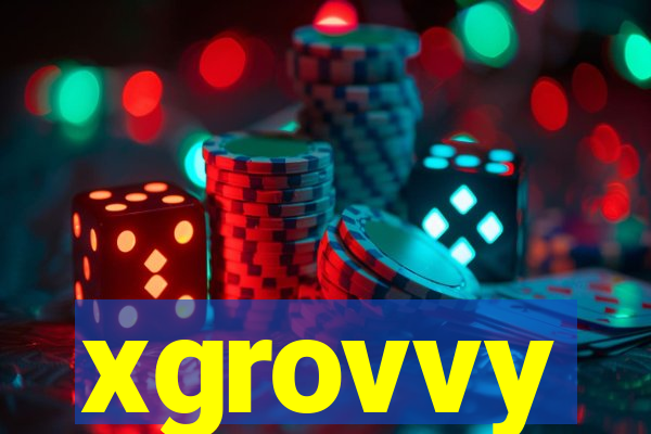 xgrovvy